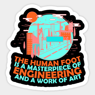 Funny Engenieer Quots: The Human Foot Is a Masterpiece Of Engineering And A Work Of Art Funny Sarcastic Joke Humor Engineer Sticker